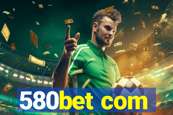 580bet com